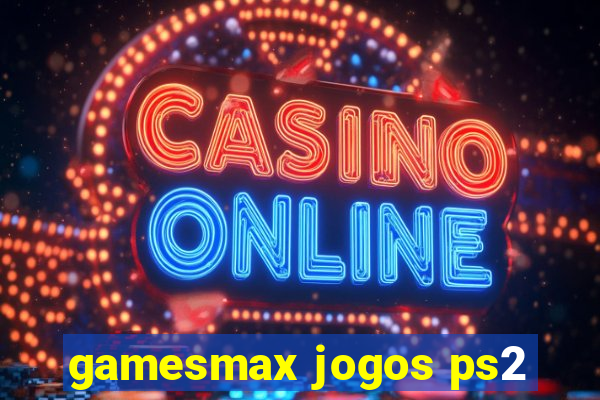 gamesmax jogos ps2